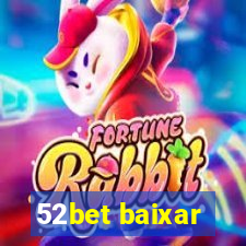 52bet baixar